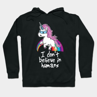 Funny Unicorn Shirt - I Don't Believe in Humans Hoodie